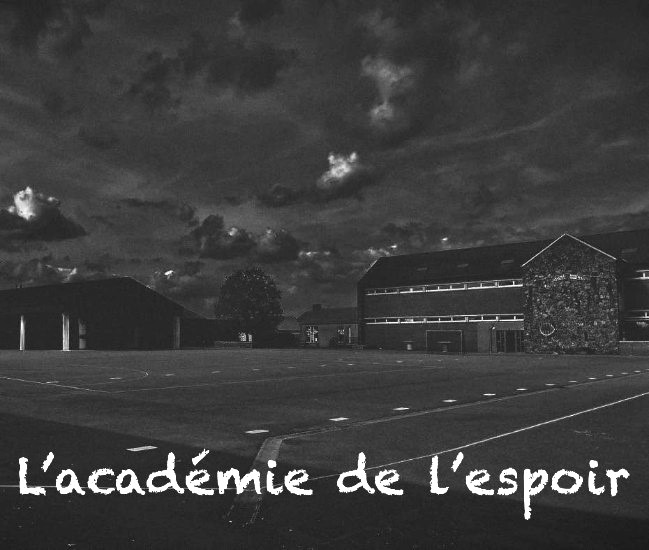 "l'académie de l'espoir", une école dans les ténèbres