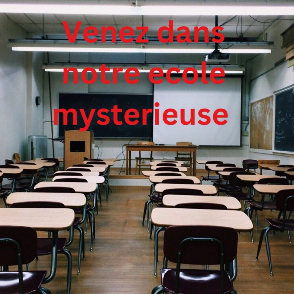 Venez dans notre école mystérieuse