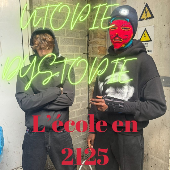 L'école en 20125, UTOPIE-DYSTOPIE